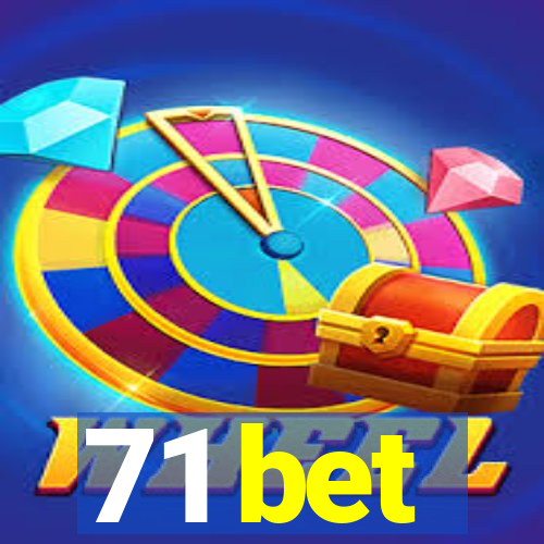 71 bet